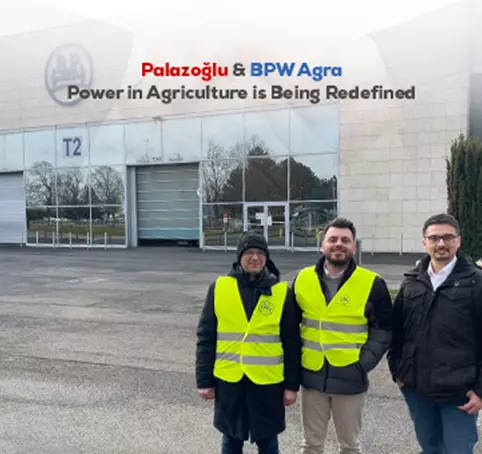 Palazoğlu & BPW Agra Power in Agriculture is Being Redefined